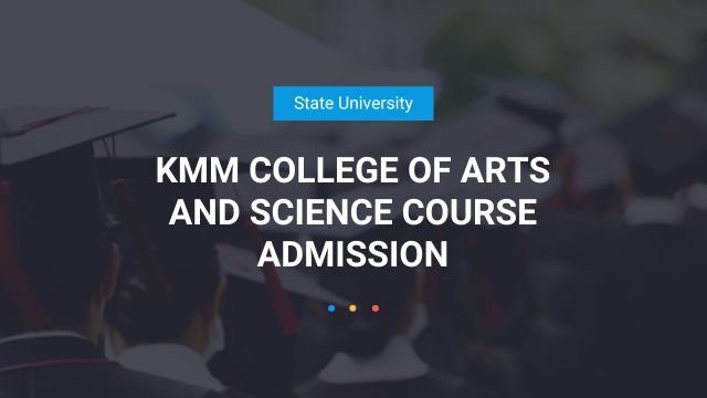 KMM College of Arts and Science Course