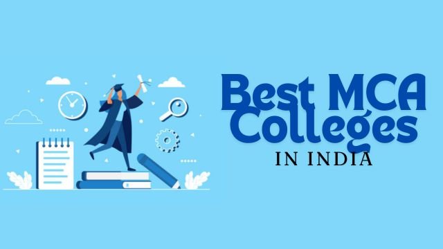 Best MCA Colleges in India